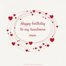 Happy Birthday to my handsome man.