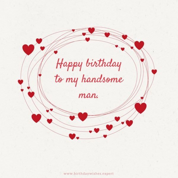 Happy Birthday to my handsome man.