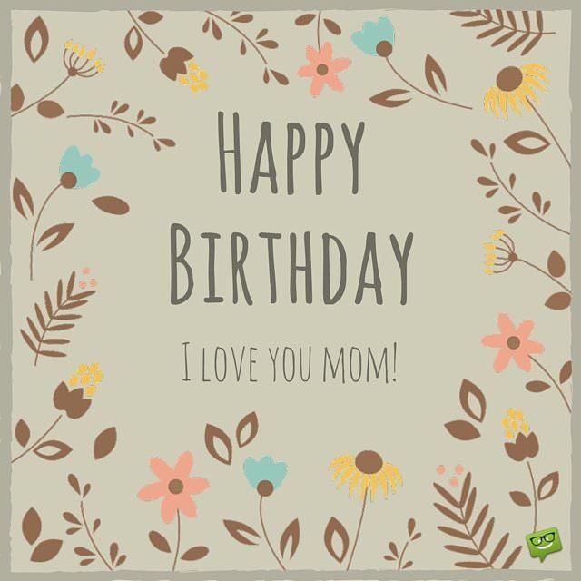 Beautiful Birthday Images that your Mother Would Appreciate