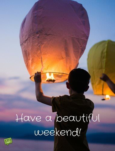 Have a beautiful weekend!