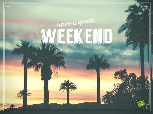 Image result for have a great weekend