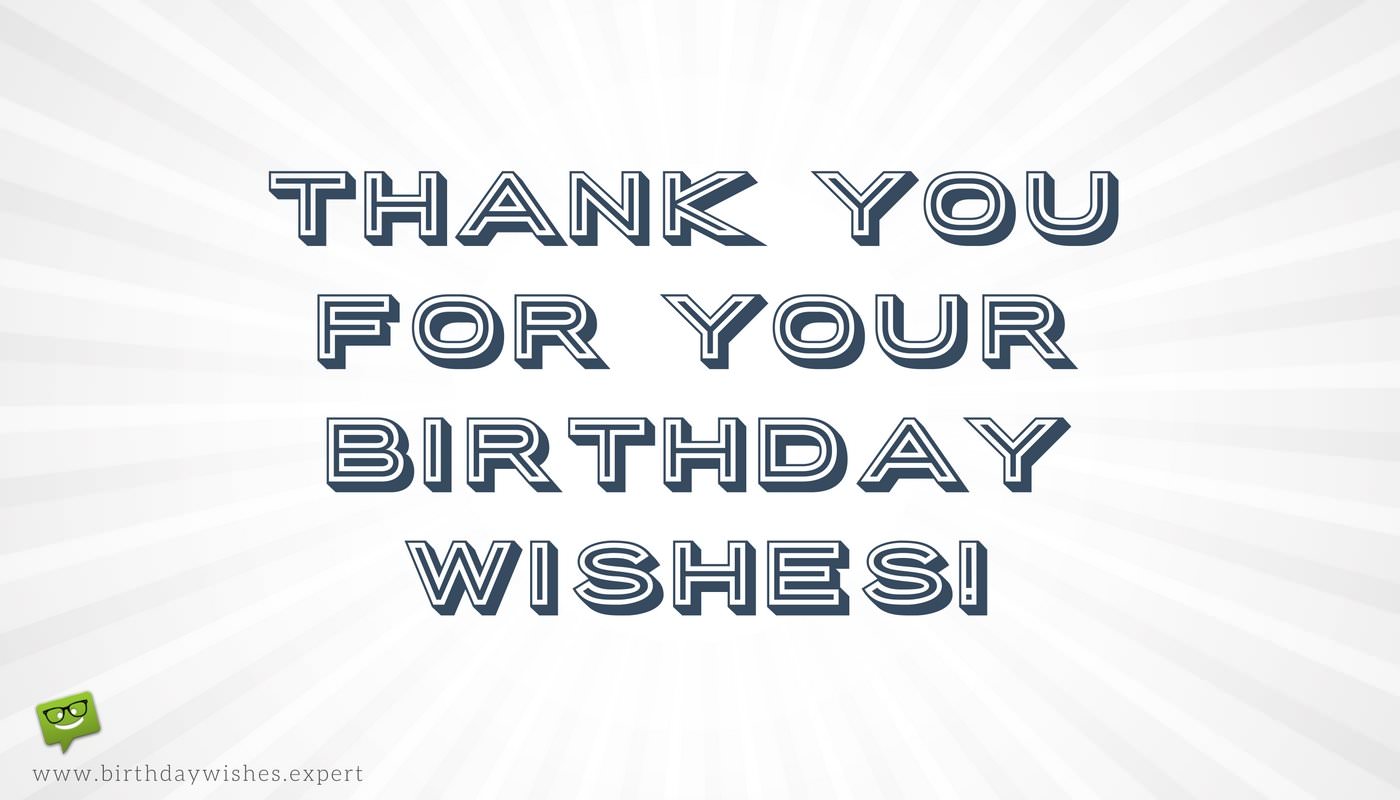 Thank you for your Birthday Wishes & For Being There!