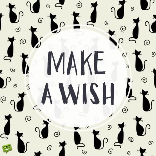 Make a wish.