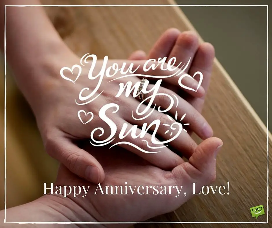 Happy Anniversary, Love! You are my sun!