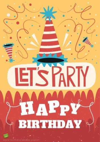 Happy Birthday! Let's party.