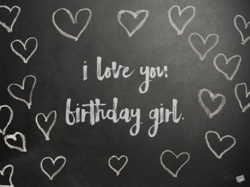 I love you birthday girl.