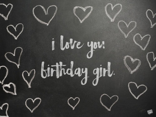 Birthday wish for girlfriend. | Birthday Wishes Expert I love you birthday girl.