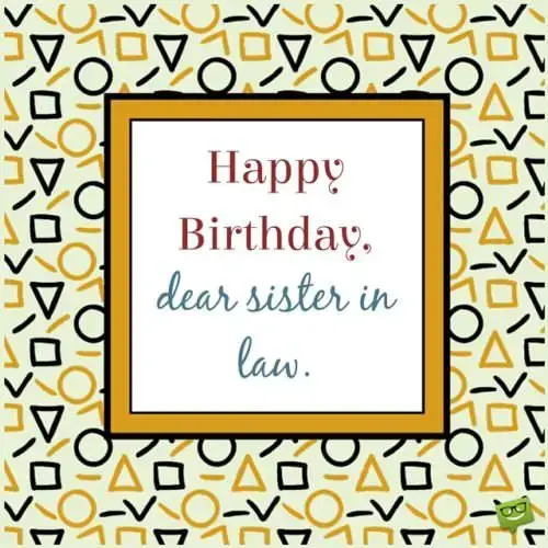 Happy Birthday dear sister in law.