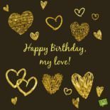 Happy Birthday, my love! Happy Birthday, my love!