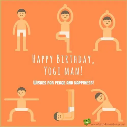 Birthday Wish for a yogi or yoga teacher. | Birthday Wishes Expert Happy Birthday yogi man! Wishes for peace and happiness.