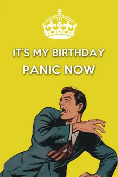 Мой день рождения.  Паника сейчас.