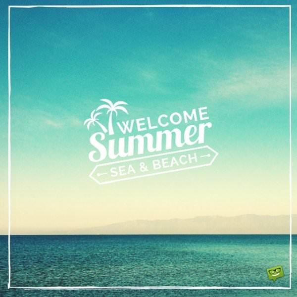 Welcome Summer. Sea & Beach.