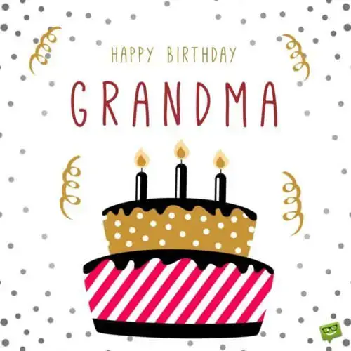 Happy Birthday, Grandma.
