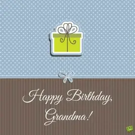 Happy Birthday, grandma!