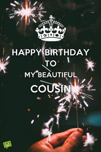 Happy Birthday to my beautiful cousin!