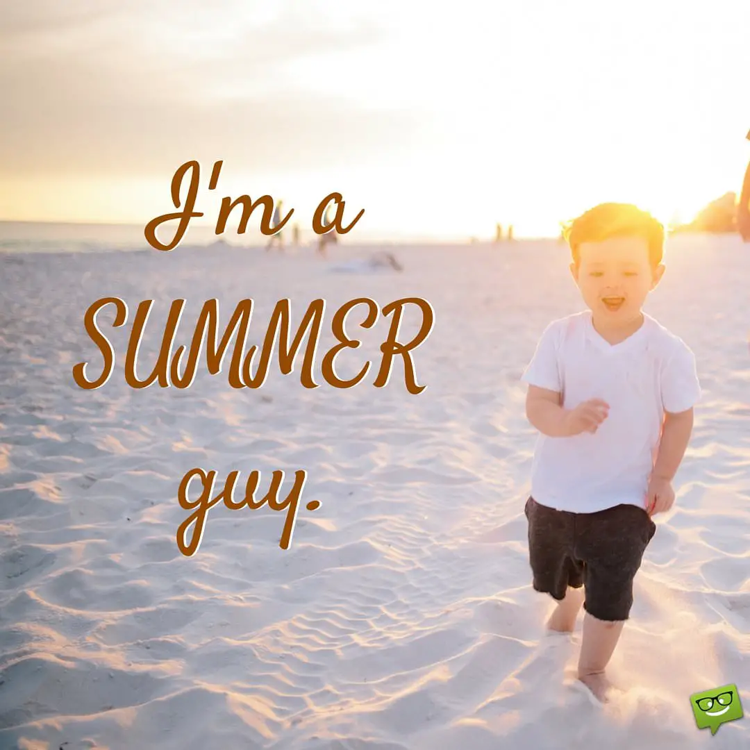 I'm a Summer Guy!