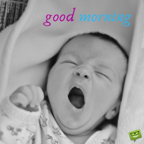Good Morning! | Birthday Wishes Expert Good Morning!