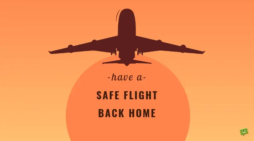 travel safe back home