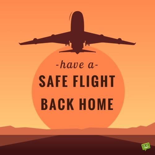 Safe journey wish on image of a plane taking off. | Birthday Wishes Expert Have a safe flight back home.