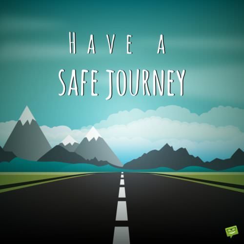 Have a Safe Journey!  12 Wishes to Inspire the Best Trips