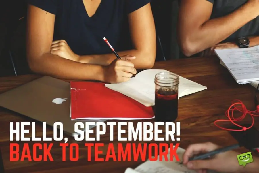 Hello September! Back to teamwork.