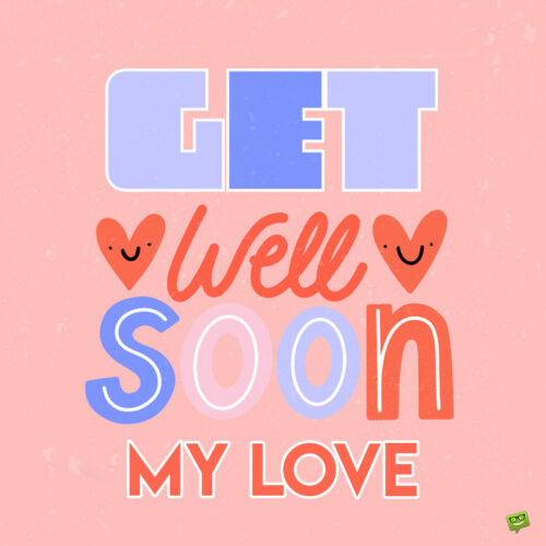 get-well-soon-my-love-1 | Birthday Wishes Expert Get well soon message for your love.