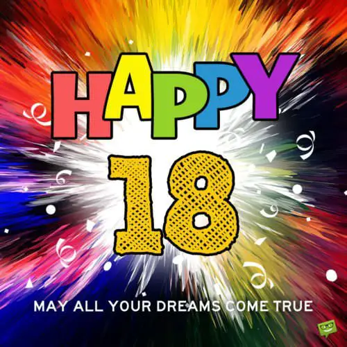 Happy 18! May all your dreams come true.