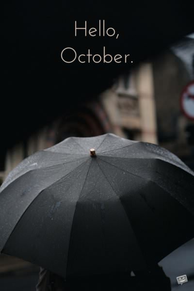 Hello, October.