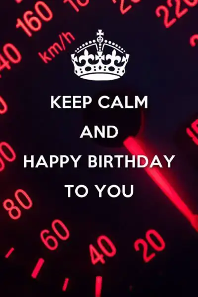 Keep Calm and Happy Birthday to you.