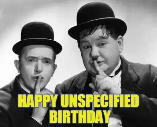 Happy Unspecified Birthday!