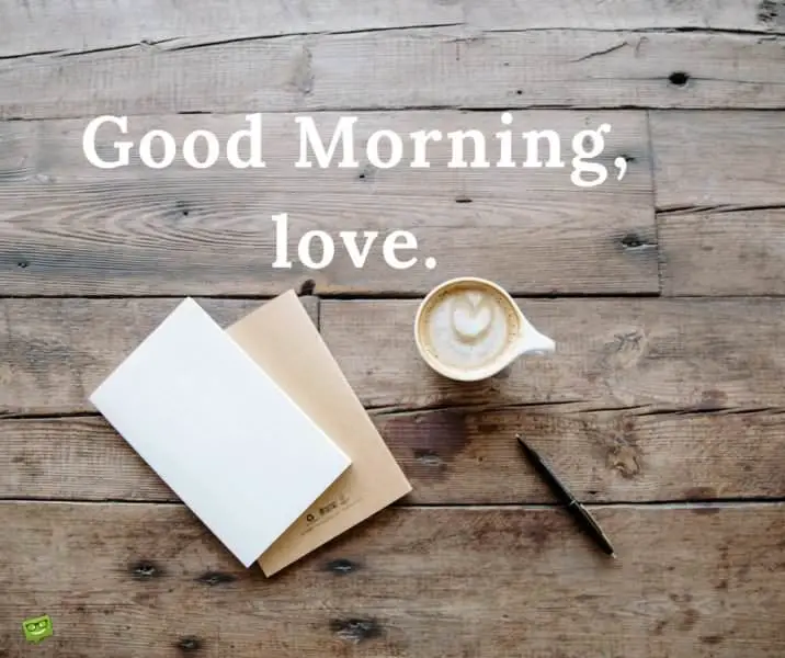 Good Morning, Love. | Birthday Wishes Expert Good Morning, Love.