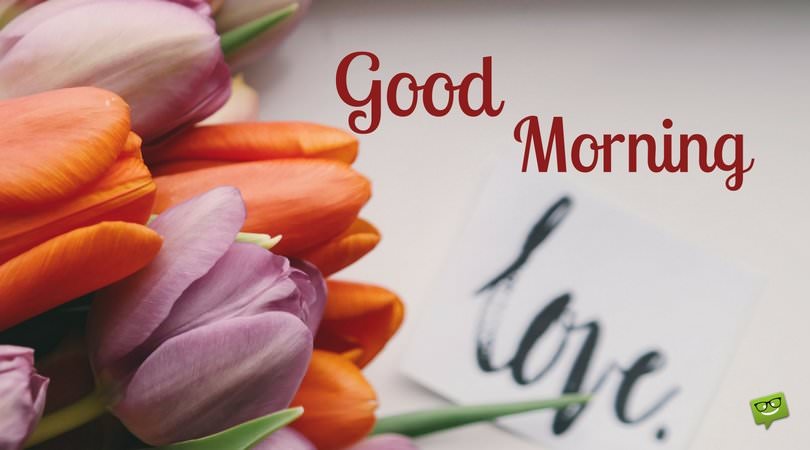 Love Will Save The Day Good Morning My Love