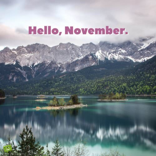 November quote on image of autumn landscape. | Birthday Wishes Expert Hello, November.