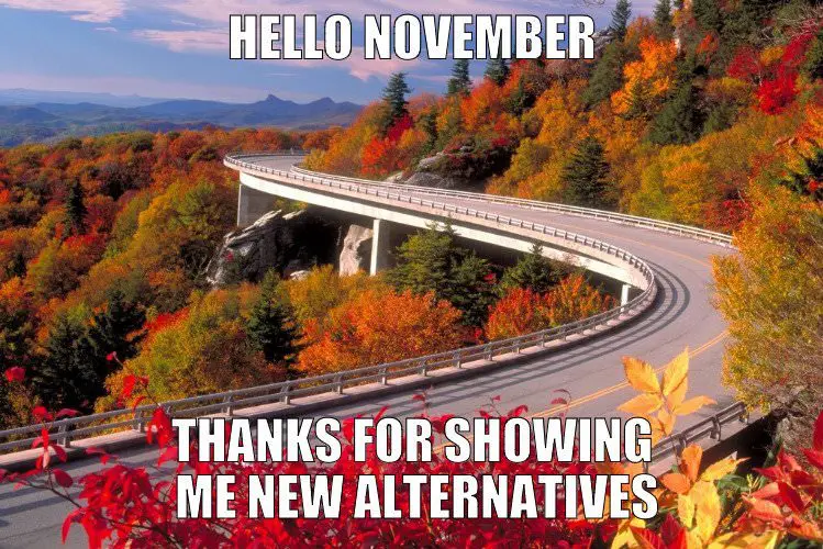 Funny "Hello, November" meme. | Birthday Wishes Expert Hello, November. Thanks for showing me new alternatives.