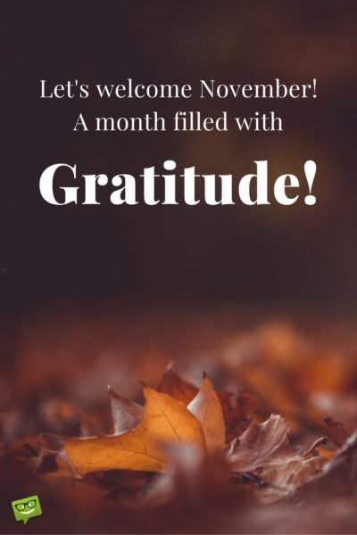 Let's welcome November! A monthe filled with Gratitude!