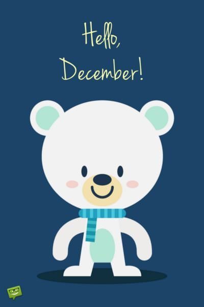 Hello, December!