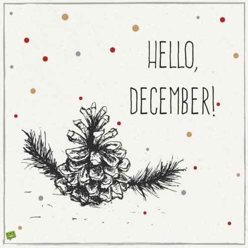 Hello, December.