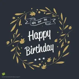 Happy Birthday. Enjoy your day!