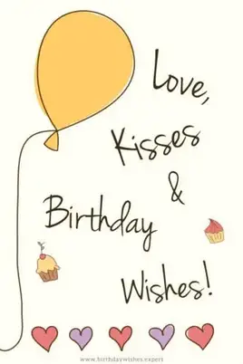 Love, kisses and birthday wishes!