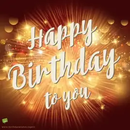Happy Birthday to you.