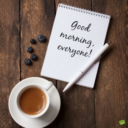 Good morning picture with coffee. | Birthday Wishes Expert Good morning, everyone.