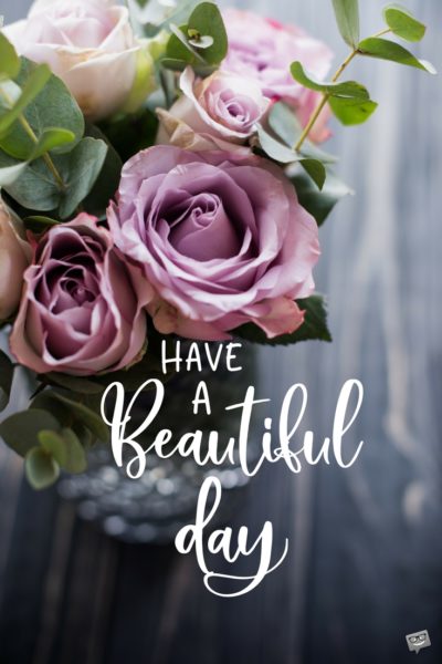 Have a beautiful day.