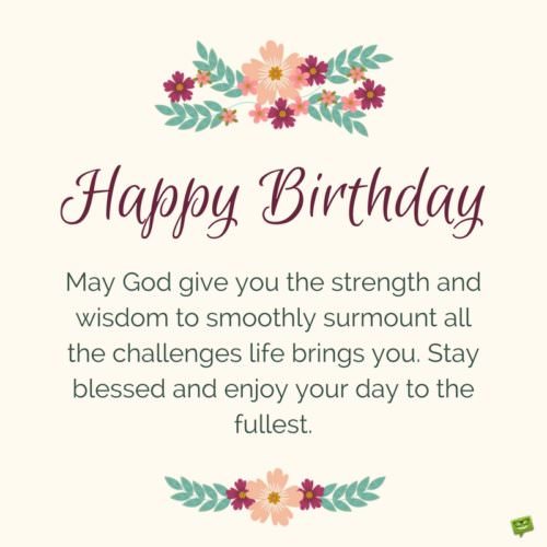 Birthday prayer asking for strength and God's mercy on cute background | Birthday Wishes Expert Happy Birthday. May God give you the strength and wisdom to smoothly surmount all the challenges life brings you. Stay blessed and enjoy your day to the fullest.