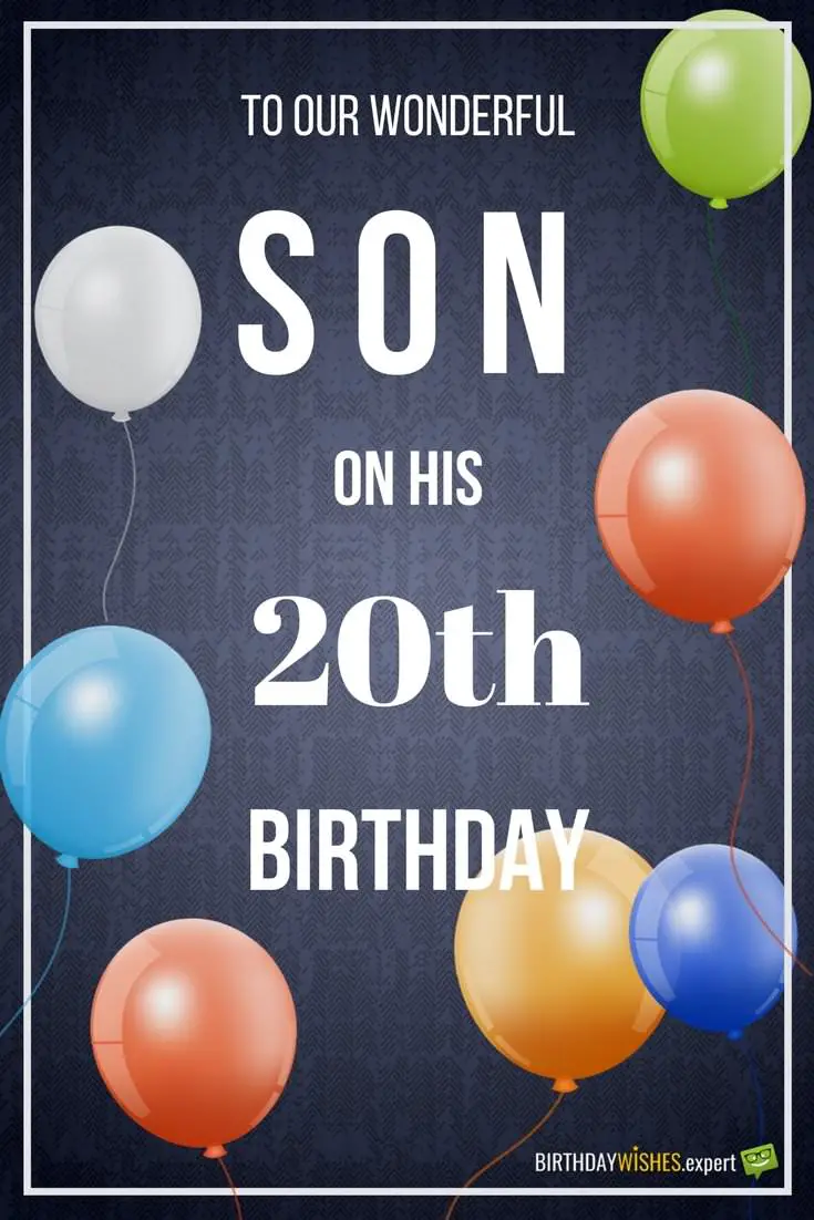 To our wonderful son on his 20th birthday