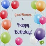 Wake Up, It’s Your Day! | Good Morning and Happy Birthday Wake Up, It’s Your Day! | Good Morning and Happy Birthday
