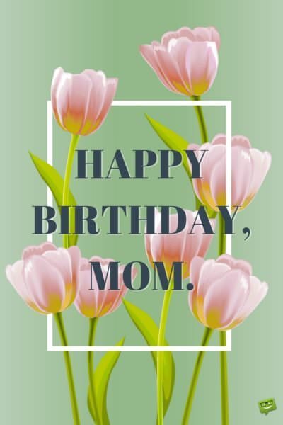 Happy Birthday card for mother with pink tulips and light green background