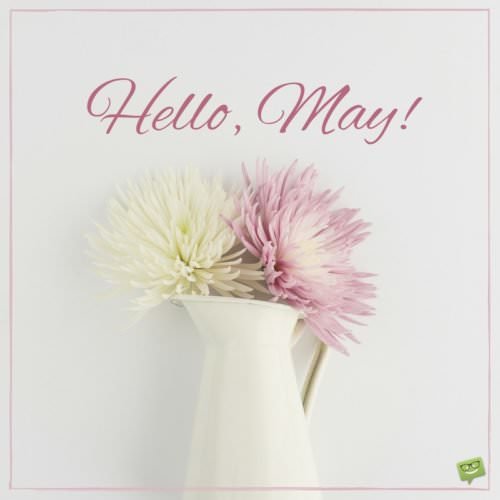 Hello, May!