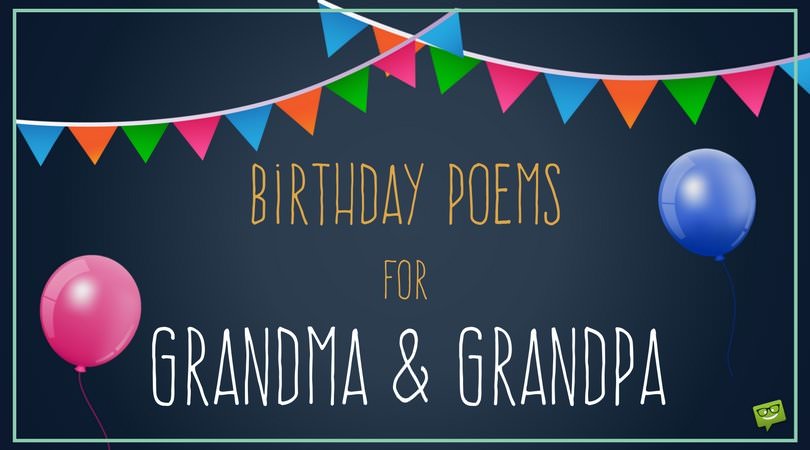 Birthday Poems for Grandma + Grandpa  Greetings to my 