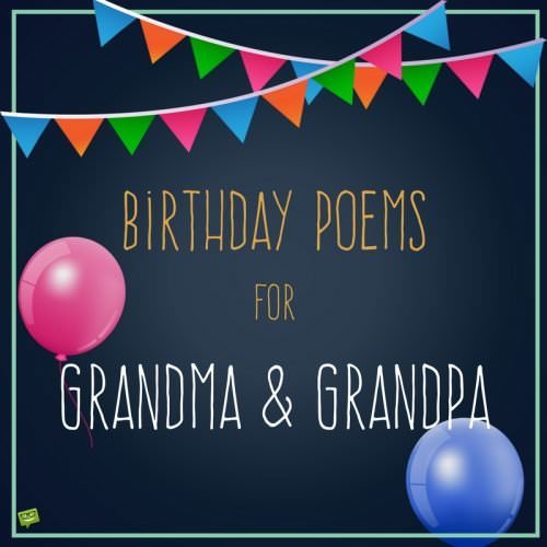 Birthday poems for Grandma & Grandpa.