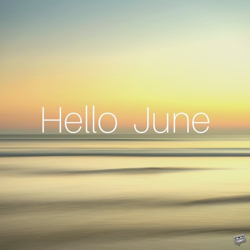 Hello, June!  An Image Album to Welcome Summer
